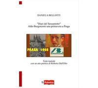 «Diari del Sessantotto». Aldo Borgonzoni una primavera a Praga