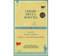DIARI DELLA KOLYMA. VIAGGIO AI CONFINI DELLA RUSSIA PROFONDA (I) - 2022 - Keller