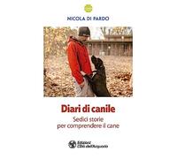 Diari di canile. Sedici storie per comprendere il cane