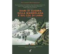 Diari di guerra sulla Marmolada e sul Col di Lana