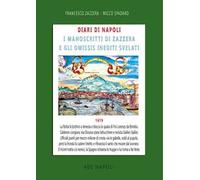Diari di Napoli, il manoscritto di Zazzera e gli omissis inediti svelati. 1619. Vol. 7: Il vicerè recluta Galileo Galilei e ostacola il viaggio di san Lorenzo (1 gennaio-31 dicembre 1619)