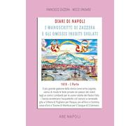 Diari di Napoli, il manoscritto di Zazzera e gli omissis inediti svelati. I parte 1618. Il più grande galeone della storia come arma segreta. Vanno di ... Lombardi (1 gennaio-30 giugno 1618) (Vol. 5)