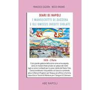Diari di Napoli, il manoscritto di Zazzera e gli omissis inediti svelati. I parte 1618. Vol. 5: Il più grande galeone della storia come arma segreta. Vanno di moda le feste private nei palazzi co...