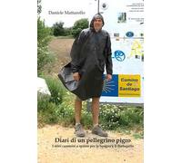 Diari di un pellegrino pigro. I miei cammini a spasso per la Spagna e il Portogallo