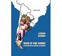 Diari di una nonna in viaggio nella lontana Patagonia
