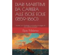 DIARI MARITTIMI DA CAPRERA ALLE ISOLE EOLIE (1859-1860): Incontri con Garibaldi e cronache di viaggio di una scrittrice europea