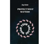 Diari Patriotic. Protect What Matters. Wear Your Values.: Diari Patriotic. Protect What Matters. Wear Your Values.