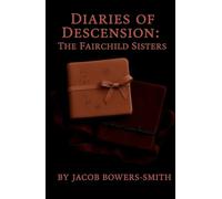 Diaries of Descension: The Fairchild Sisters