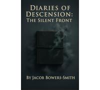 Diaries of Descension: The Silent Front