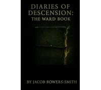 Diaries of Descension: The Ward Book