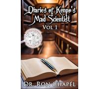 Diaries of Kenpo's Mad Scientist: Vol 1