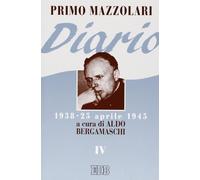 Diario (1938-25 aprile 1945). Vol. 4 - Mazzolari Primo