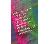 Diario 90 Giorni Anti Ansia Journal di gratitudine e mindfulness Planner benessere PDF stampabile