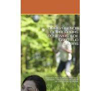 DIARIO/AGENDA DE PALABRAS POSITIVAS Y DE GRATITUD DIARIAS: GRATITUD A DIOS Y AL PROJIMO PARA HACER UN HABITO Y SANAR HERIDAS PROFUNDAS DEL CORAZON EN 130 PAGINAS