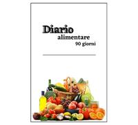 Diario Alimentare 90 giorni: agenda giornaliera per tornare in forma, per annotare cosa mangi, l'attività fisica e molto altro: Agenda alimentare giornaliera, Food Sensitivity Journal
