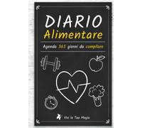 Diario Alimentare: Agenda 365 giorni da compilare