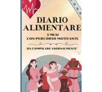 Diario Alimentare: tre mesi con percorso motivante - da compilare giornalmente
