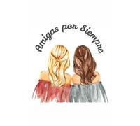 Diario Amigas por Siempre: "Amigas por Siempre: Un diario para capturar recuerdos, risas y momentos inolvidables de una amistad que perdura."