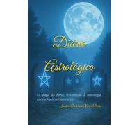 Diário Astrológico: O Mapa da Alma: Introdução à Astrologia para o Autoconhecimento