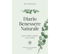 Diario Benessere Naturale: Reset corpo e mente in 30 giorni