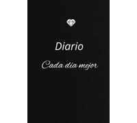 Diario: Cada día mejor.: Tu viaje hacia una vida mejor, construyendo el futuro, día a día