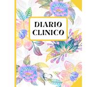 Diario Clinico: Quaderno controlli medici periodici, con annotazione di pressione sanguigna, glicemia, peso, terapia farmacologica, dieta, analisi e ... informazioni sanitarie da tenere monitorate