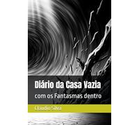 Diário da Casa Vazia: com os Fantasmas dentro