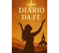 Diário da Fé: Conecte-se com o Céu todos os dias