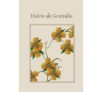 Diário da Gratidão 183 dias Journal de Autoconhecimento Reflexão e Desenvolvimento Pessoal: para fortalecer a sua autoestima criar hábitos positivos e viver com mais propósito