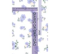 DIÁRIO DA GRATIDÃO: 90 DIAS PARA UMA VIDA MAIS LEVE