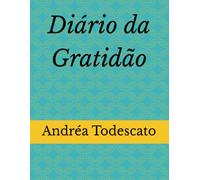 Diário da Gratidão: "Transforme cada dia em um motivo para agradecer"
