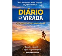 Diário da Virada: Um passo por dia para mudar sua vida
