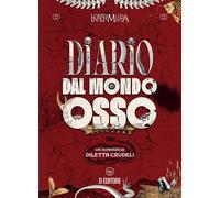 Diario dal Mondo Osso - [D Editore]