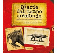 Diario dal tempo profondo. Viaggio illustrato nell'era dei mammiferi preistorici