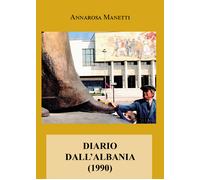 Diario dall’Albania, 1990 di Annarosa Manetti, 2022, Youcanprint