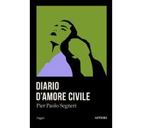 Diario d'amore civile - Segneri Pier Paolo