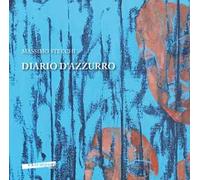 Diario d'azzurro. Catalogo della mostra di Massimo Stecchi «Diario d’azzurro». Ediz. italiana e inglese