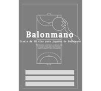 Diario de 60 días para jugador de balonmano Mi entrenamiento, estadísticas y progreso de juego Un rastreador diario simple para ejercicios, revisiones ... Tamaño A5 (compacto y fácil de transportar)