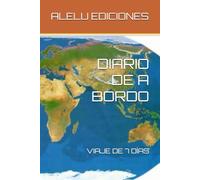 DIARIO DE A BORDO: VIAJE DE 7 DÍAS