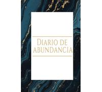 Diario de Abundancia: crea tu realidad en abundancia por medio de la manifestación.: Cuaderno de abundancia en el que puedes expresar tu gratitud, ... yo superior y materializas todos tus anhelos.