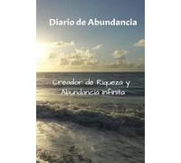 Diario de Abundancia de todo lo que deseas: Diario para atraer la abundancia que deseas; escribe, agradece y deja que el universo te sorprenda.