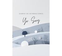 Diario de afirmaciones: Un espacio minimalista para cultivar tu paz y positividad diaria.