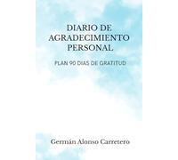 DIARIO DE AGRADECIMIENTO PERSONAL: Plan 90 días de gratitud