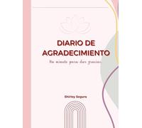 Diario de Agradecimiento: Un minuto para dar gracias