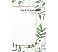 Diario de Amor y Gratitud para elevar tu Vida con Intención y Bienestar: Cuaderno de Manifestación de Amor y Gratitud 120 días para Cultivar amor Propio y Agradecimiento Diario