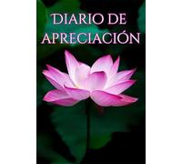 Diario de Apreciación: Cuaderno de gratitud y manifestación para mujeres en español