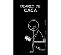 Diario de Caca: Un divertidísimo diario para que tus invitados lo rellenen y juzguen con humor sus experiencias en el retrete | Idea de regalo ideal para familiares y amigos.