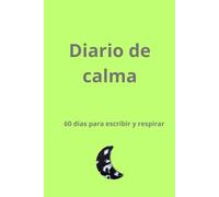 Diario de Calma: Guia diaria de bienestar