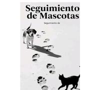 "Diario de Cuidado de Mascotas: Registro de Salud, Bienestar y Hábitos Diarios": "Controla visitas al veterinario, vacunas, medicamentos, alimentación ... completo para dueños responsables"