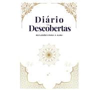 Diário de Descobertas: Reflexões para a alma